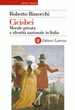 Roberto Bizzocchi, Cicisbei. Morale privata e identità nazionale in Italia, Laterza, 2008