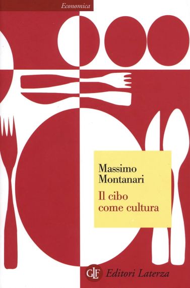 Massimo Montanari, Il cibo come cultura, Laterza, 2004