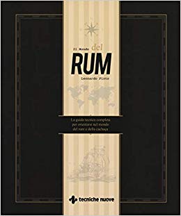 Leonardo Pinto, Il mondo del rum. La guida tecnica per orientarsi nel mondo del rum e della cachaça, Tecniche Nuove, 2018. Leonardo Pinto, Il mondo del rum. La guida tecnica per orientarsi nel mondo del rum e della cachaça, Tecniche Nuove, 2018.
