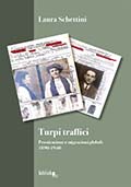 Laura Schettini, Turpi Traffici. Prostituzione e migrazioni globali 1890-1940 (Biblink, 2019)