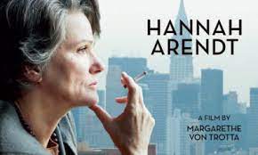 Rileggere “La banalità del male” dopo ” Hannah Arendt ” di Margarethe von Trotta